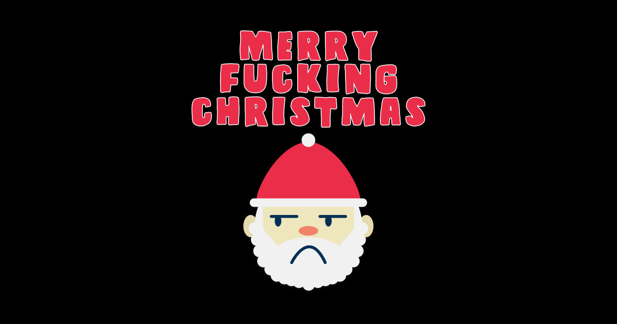 Merry Fucking Christmas Merry Fucking Christmas Sticker Teepublic