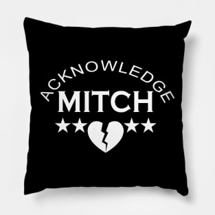 Acknowledge Mitch Design Pillow