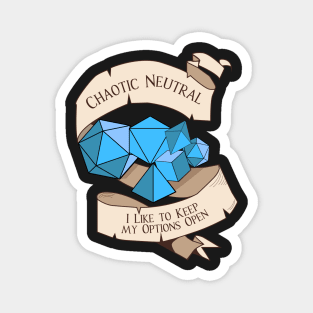 Tabletop RPG - Games Master - Chaotic Neutral I Like To Keep My Options Open Magnet