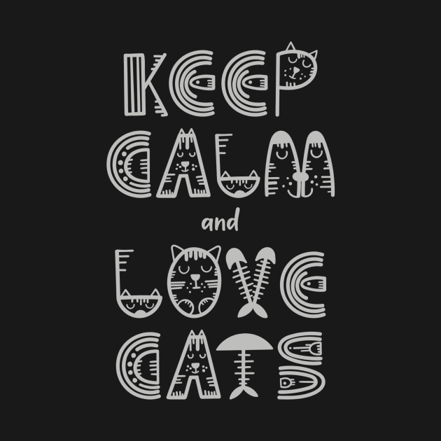 Keep Calm and Love Cats by Pestach