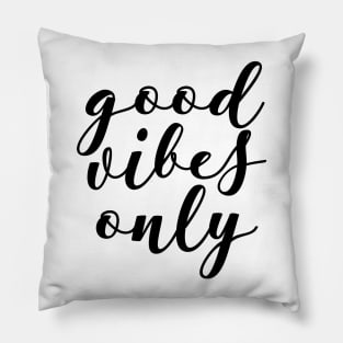 Good vibes only Pillow