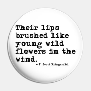 Their lips brushed - F Scott Fitzgerald quote Pin