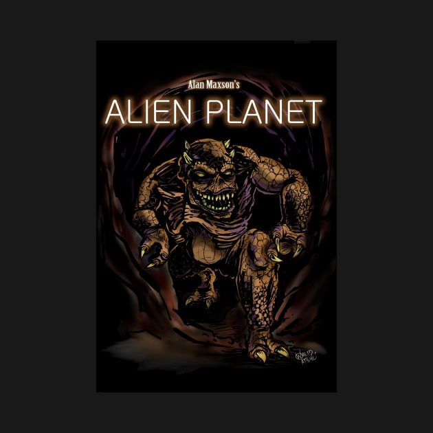 Alien Planet - Dweller in Cave by Monster Maxson Productions LLC