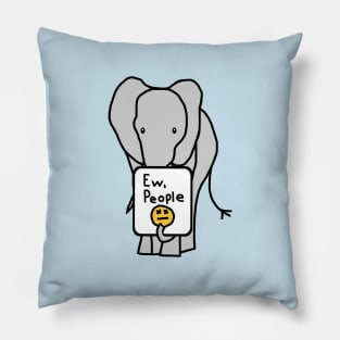 Elephant Says Ew People Pillow