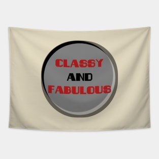 Classy And Fabulous Tapestry