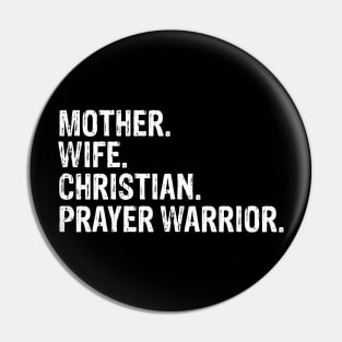 Mother. Wife. Christian. Prayer Warrior Pin