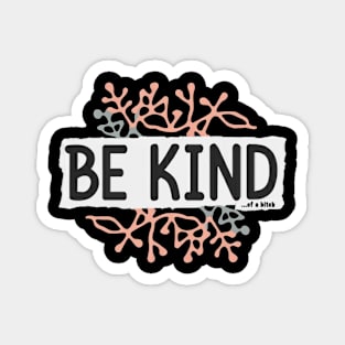 Be Kind Of A Bitch Funny Sarcastic Quote Magnet