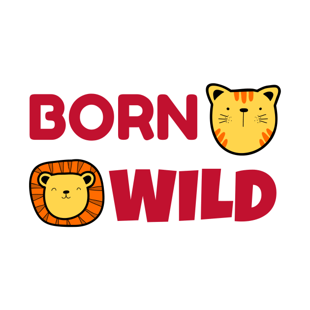 Born Wild | Cute Baby by KidsKingdom