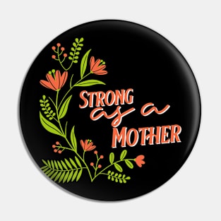 Strong as a Mother Pin