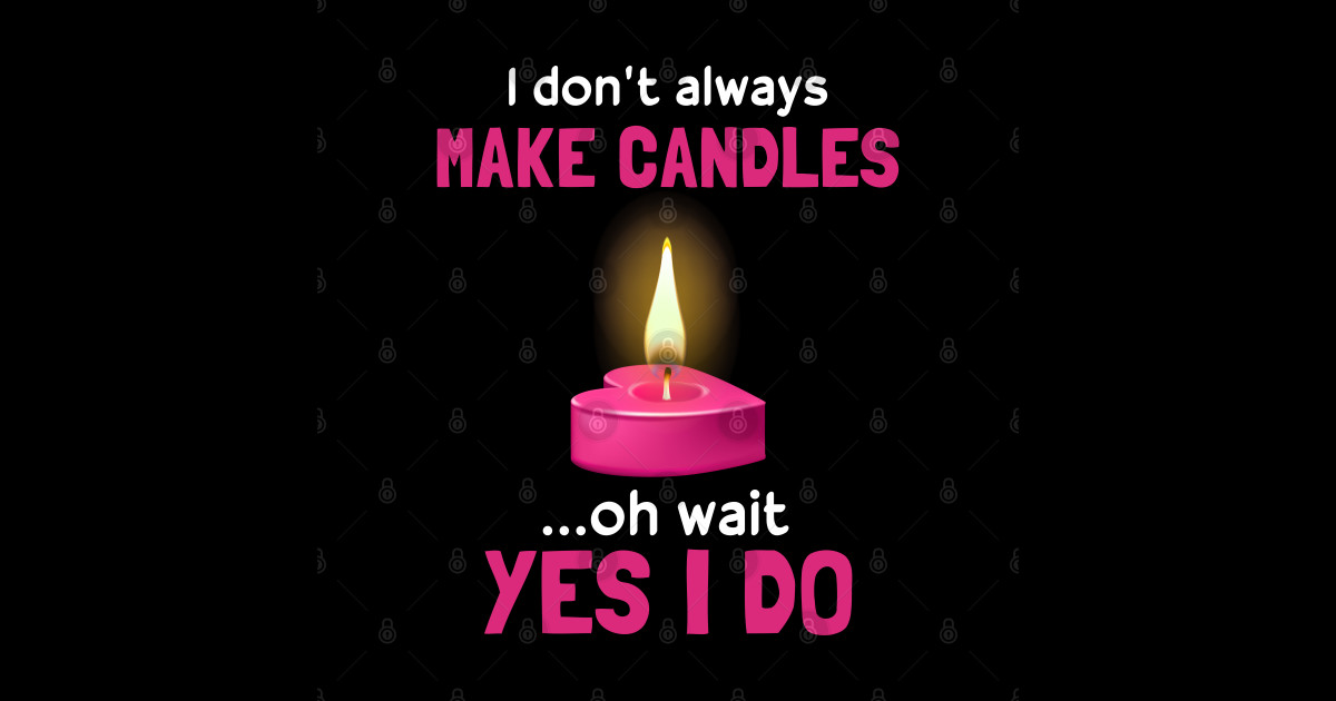 Funny Candle Making Hobby Candle Making Sticker TeePublic