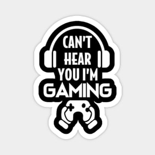 Can't Hear You  Gaming Video Gamer Headset Magnet