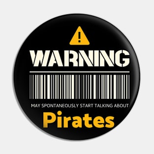 Warning may spontaneously start talking about pirates Pin