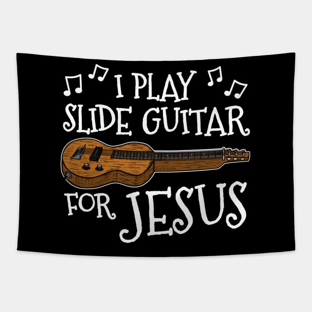 I Play Slide Guitar For Jesus Church Guitarist Tapestry by doodlerob