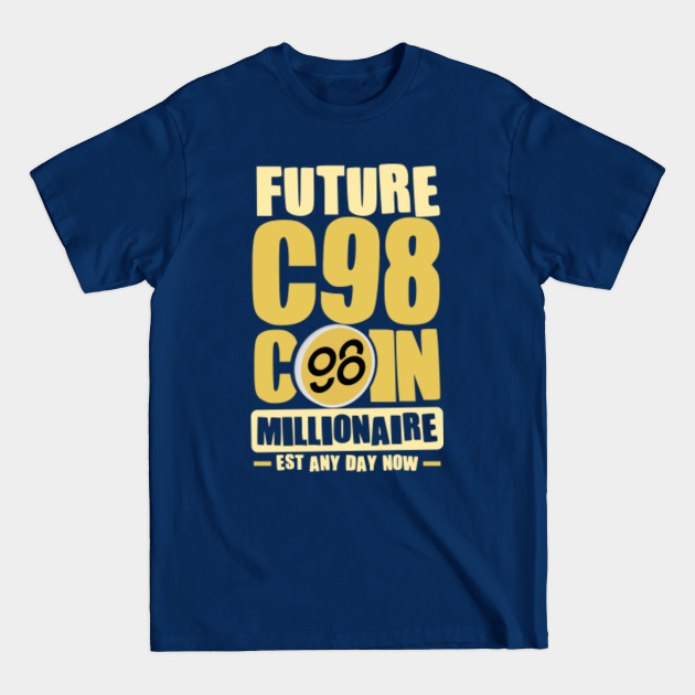 Discover Future Millionaire, Future C98 Coin Millionaire - Est any day now - Future Millionaire - T-Shirt