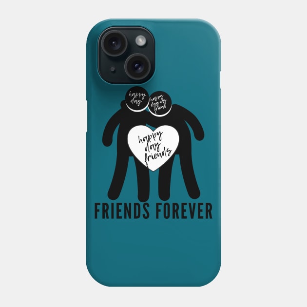 FRIENDS FOREVER Happy day friends shirt ,international friendship day Fnaxshirt 2019 New Phone Case by Fnaxshirt