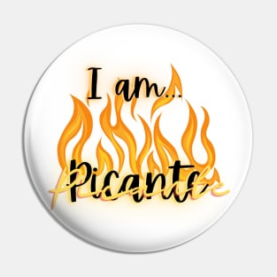 I am... Picante, I am... Caliente, Spanish, Espanol, Pin