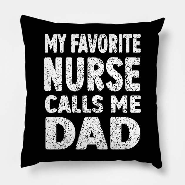 My Favourite Nurse Call Me Dad Pillow by khalid12