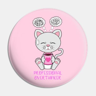 Professional Overthinker, cute cat Pin