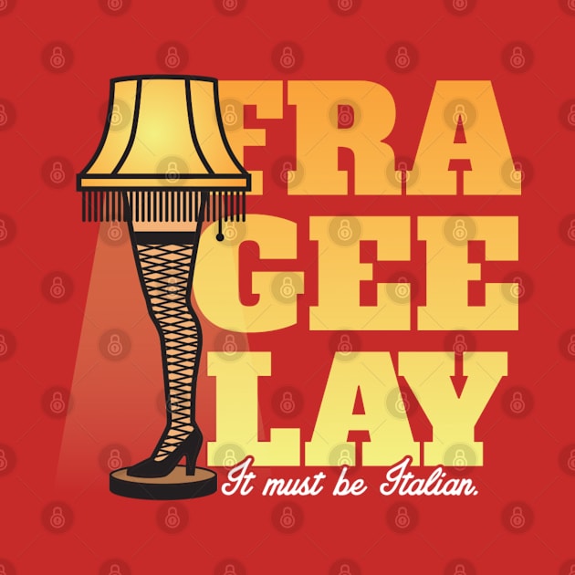 FRA GEE LAY by Tee Arcade