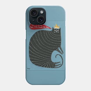 You May Feed The Kitty Phone Case