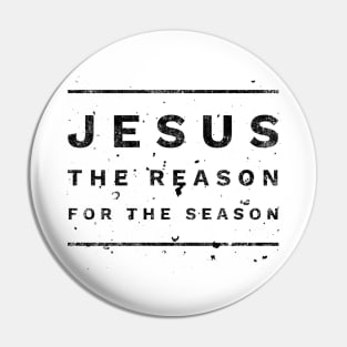 Jesus Is The Reason For The Season | Christmas Pin