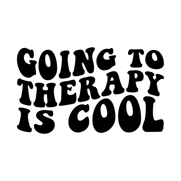 Going To Therapy Is Cool Retro Groovy Mental Health Matters Women by KhanhVan