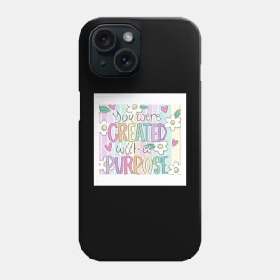 Created... Purpose Phone Case