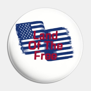 Land of The Free Pin