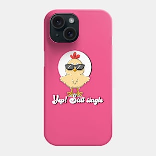 Yep Still single valentine day design Phone Case