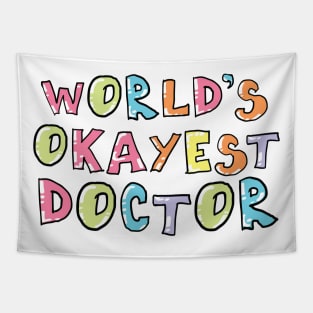 World's Okayest Doctor Gift Idea Tapestry