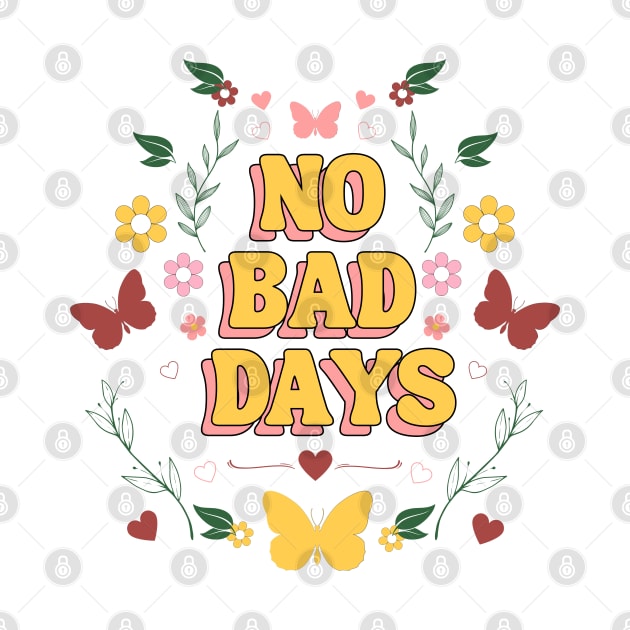 No Bad Days by hippohost