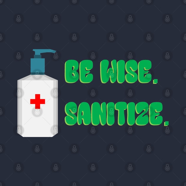 Be Wise Sanitize by inotyler