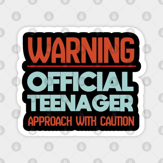 13th Birthday - Warning Official Teenager Approach With Caution Magnet by Kudostees