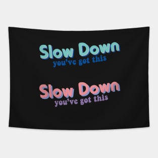 Slow Down Tapestry