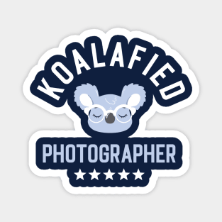 Koalafied Photographer - Funny Gift Idea for Photographers Magnet