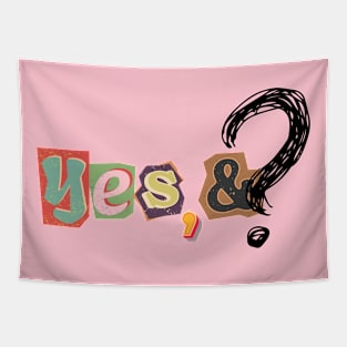 yes, and? Tapestry