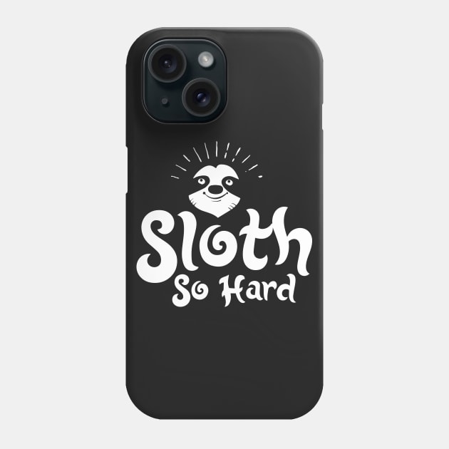 Sloth So Hard - Zoo Animal Phone Case by joshp214