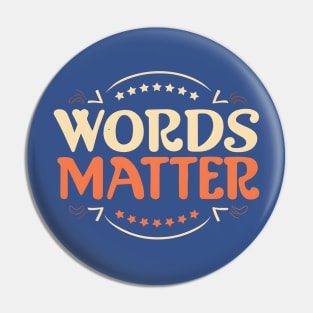 Words matter Pin