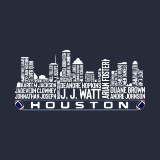 Houston Football Team All Time Legends, Houston City Skyline T-Shirt