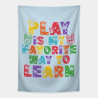 Play Is My Favorite Way To Learn Tapestry