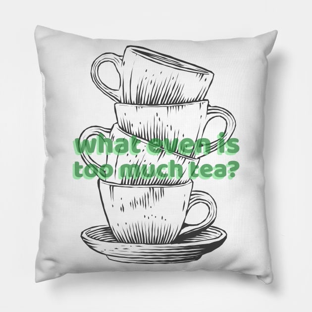 What is too much Tea Pillow by Octeapus