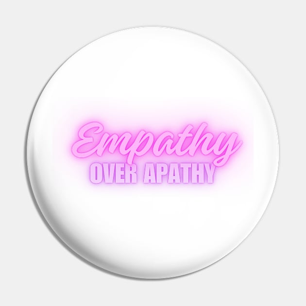 Empathy Over Apathy Pin by HandMeDownHealing