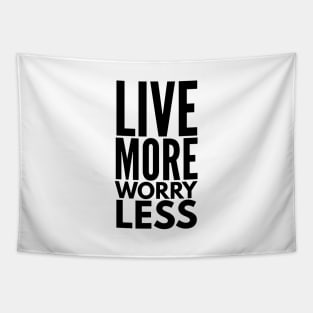 Live More Worry Less - Motivational Words Tapestry