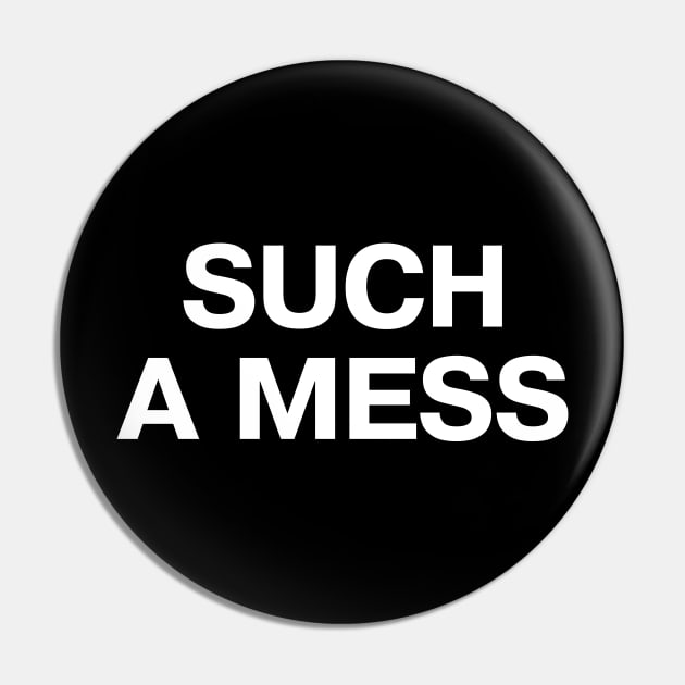 SUCH A MESS Pin by TheBestWords