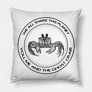 Ghost Crab - We All Share This Planet - animal design on white Pillow