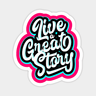 Live a Great Story Magnet