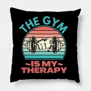 The Gym Is My Therapy Pillow