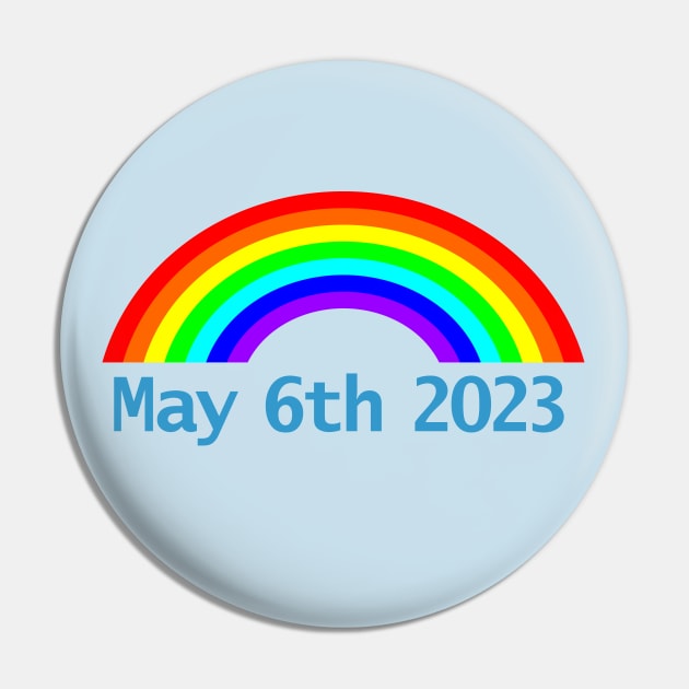 King Charles III Coronation Rainbow May 6th 2023 Pin by ellenhenryart