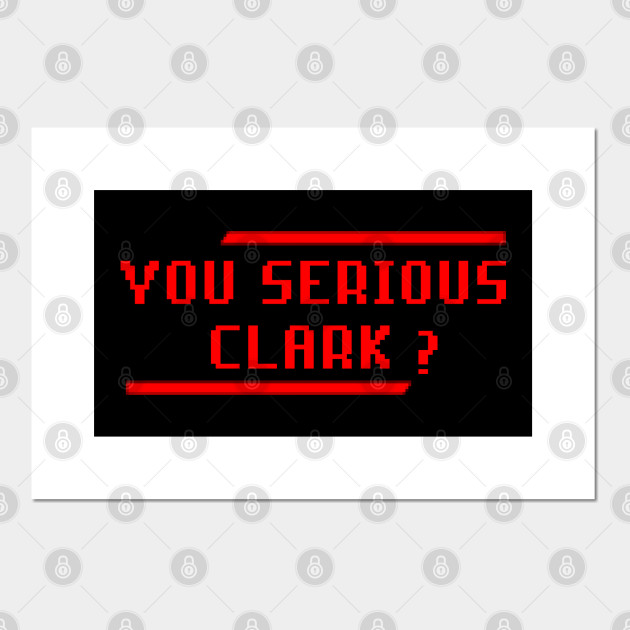 You Serious Clark Christmas Vacation National Lampoons
