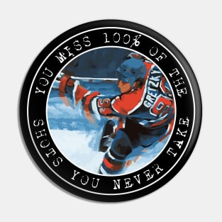 Wayne Gretzky - You miss 100% of the shots you never take - Circles Pin